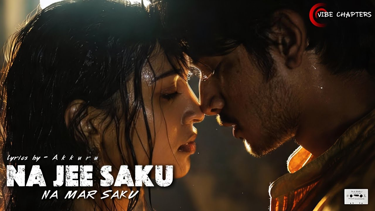 NA JEE SAKU | OFFICAL LYRICS VIDEO • VIBE CHAPTERS