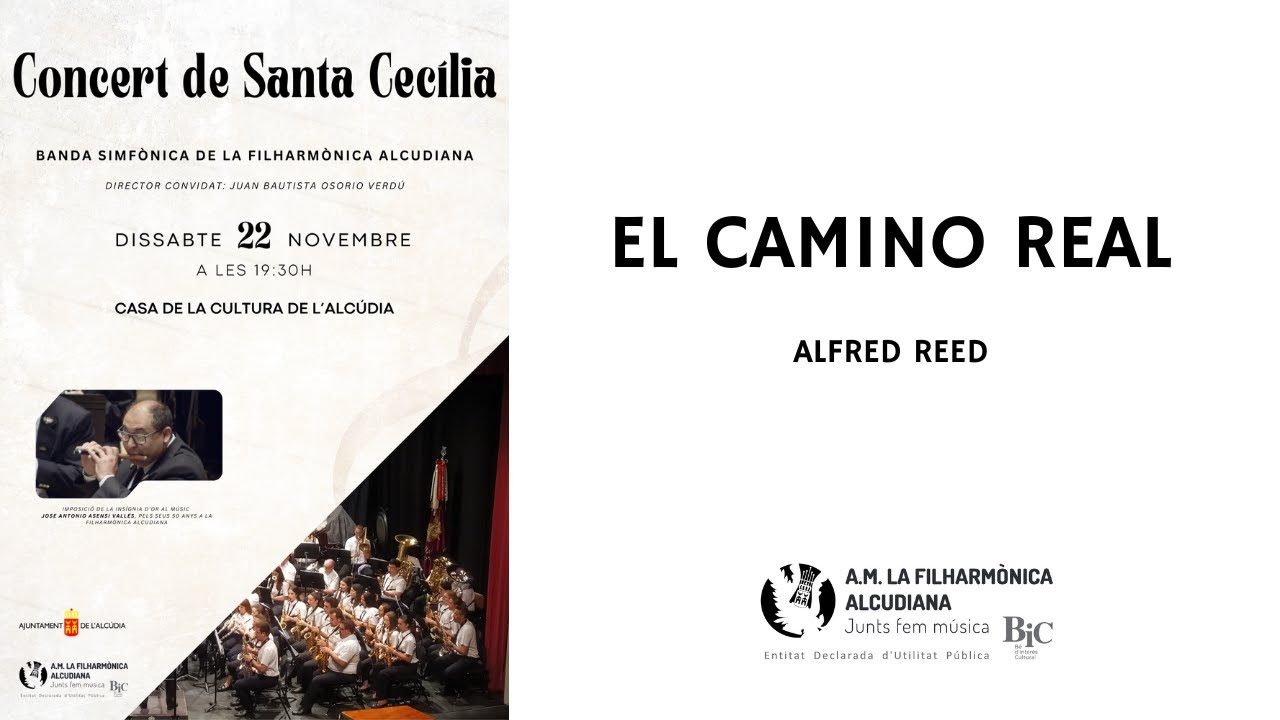 EL CAMINO REAL - Alfred Reed - La Filharmònica Alcudiana - Director Juan Bautista Osorio Verdú