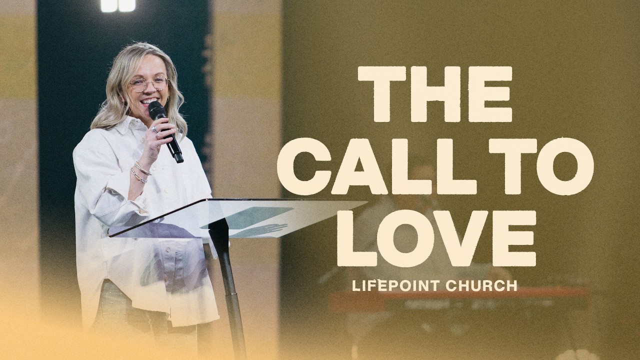 The Call to Love | Pastor Jennifer McGill