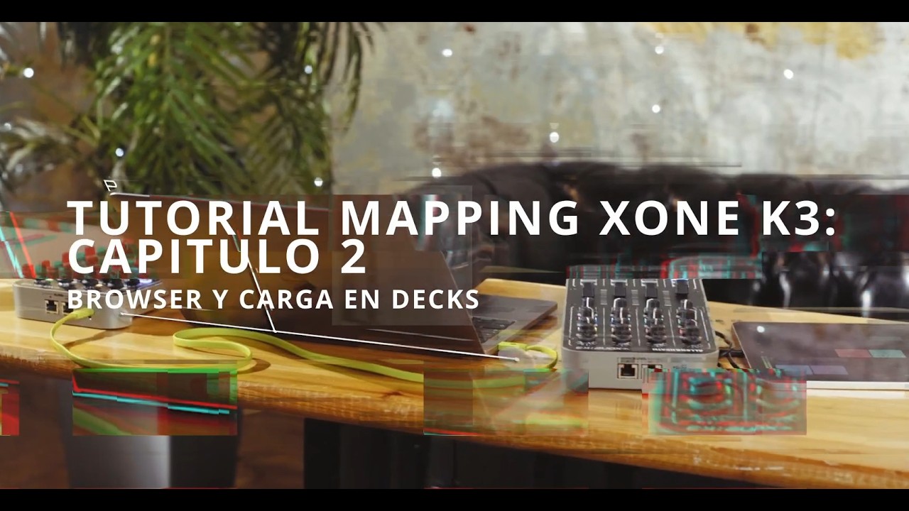 02Tutorial mapping XoneK3: Brower y carga de decks