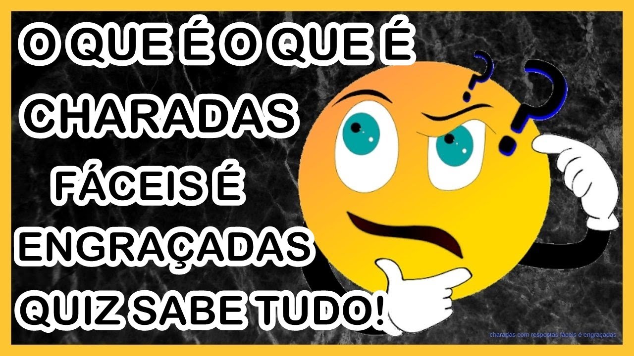O Que É O Que É Charadas Com Respostas Fáceis É Engraçadas | Quiz Sabe Tudo!
