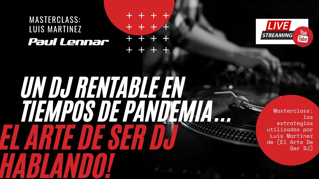 Masterclass: El Arte De Ser Dj y Paul Lennar - Un DJ en Tiempos De Pandemia