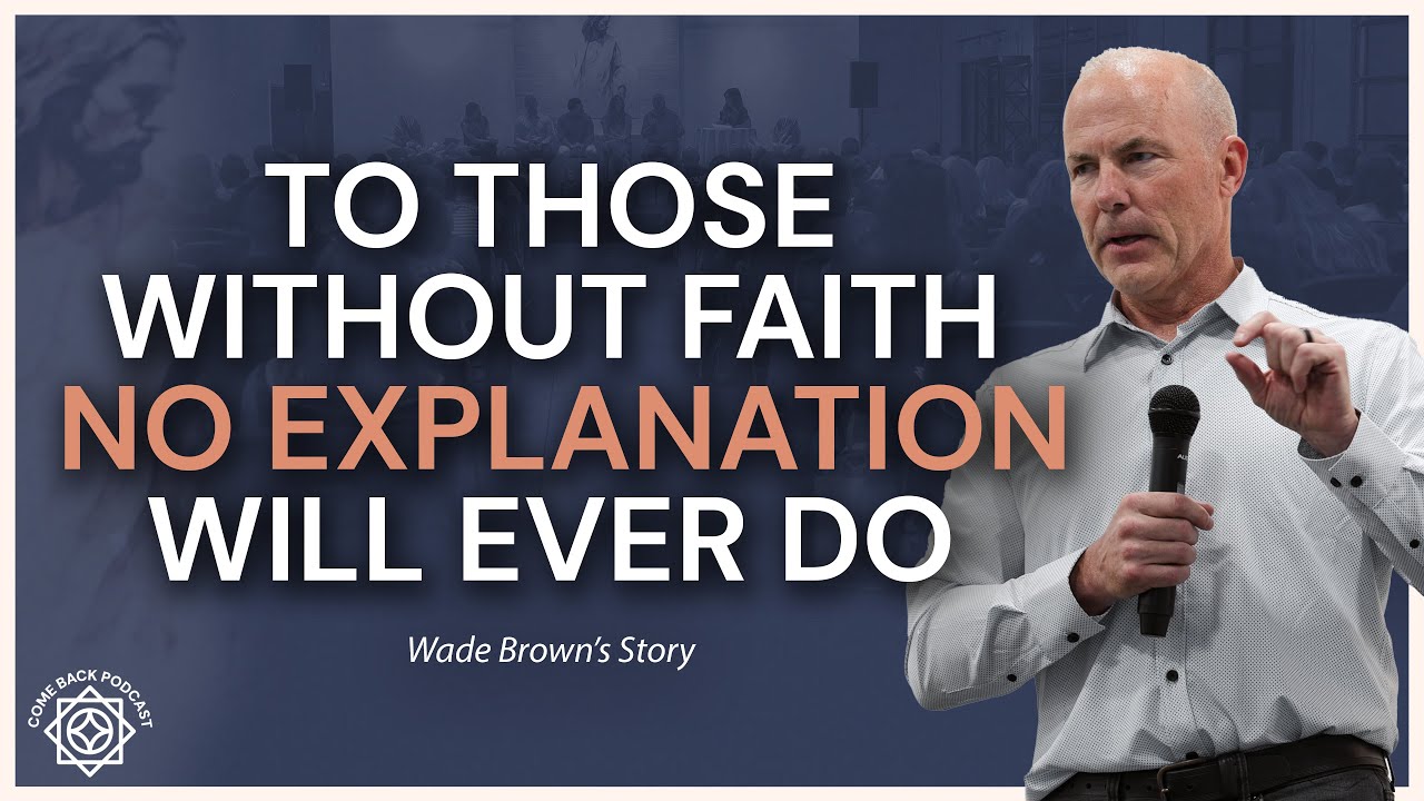 To those without faith no explanation will ever do