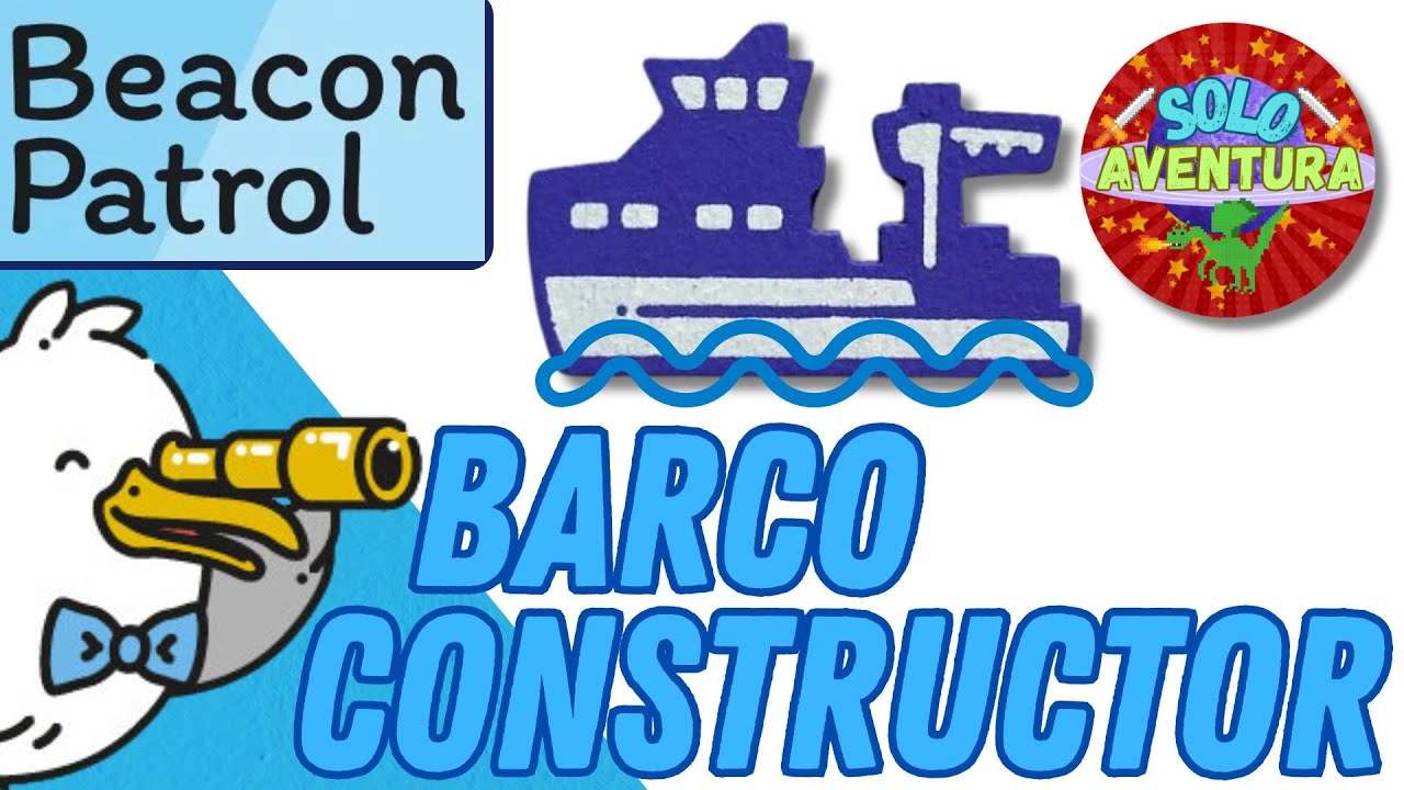 Beacon Patrol: BARCO CONSTRUCTOR (Cómo se juega y partida)