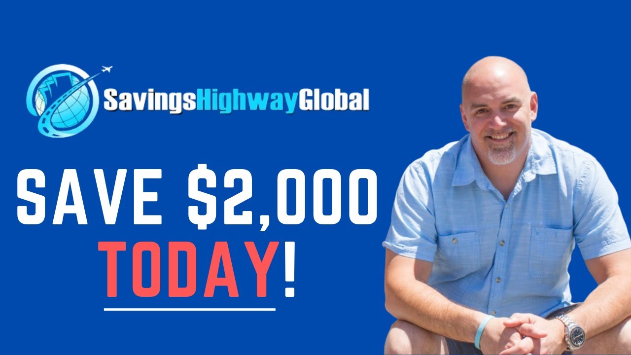 Savings Highway Global How To SAVE Up To $2,000 TODAY!!!