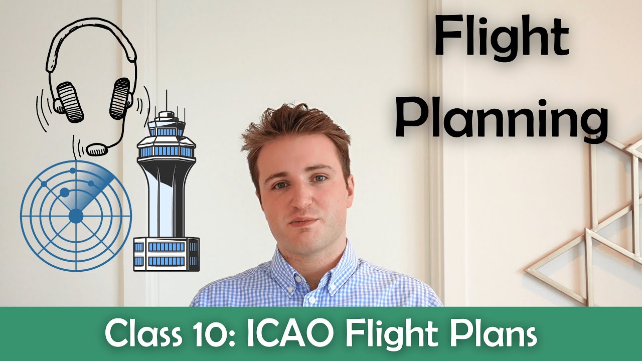 ATPL Flight Planning - Class 10: ICAO Flight Plans.