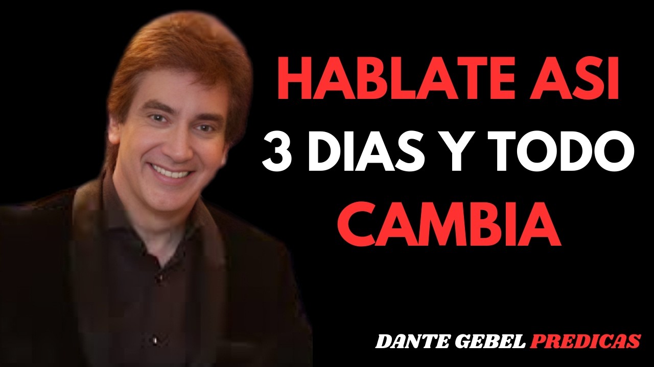 Háblate así durante 3 días y tu vida cambia | Dante Gebel 2026