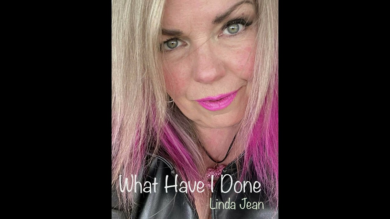 What Have I Done ~ by Linda Jean (ALL Rights Reserved 2026)