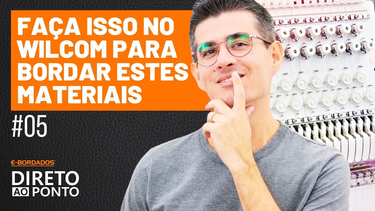 Faça Isso no Wilcom para Bordar estes Materiais | E-Bordados Direto ao Ponto #05