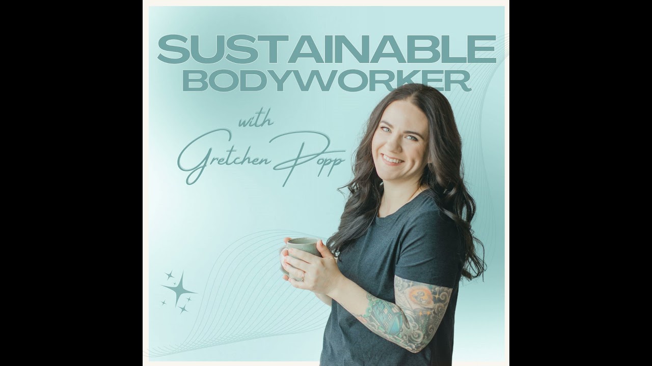 Episode 34: Why are so many MTs in pain and struggling? - Sustainable Bodyworker Podcast