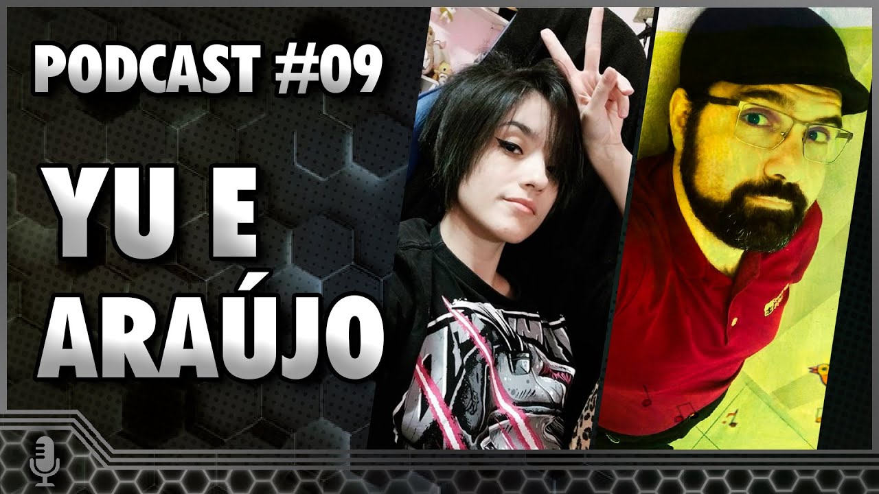 PODCAST #09 - Yu e Araújo (@MooglesCave e @CanalCAPSLOCK)