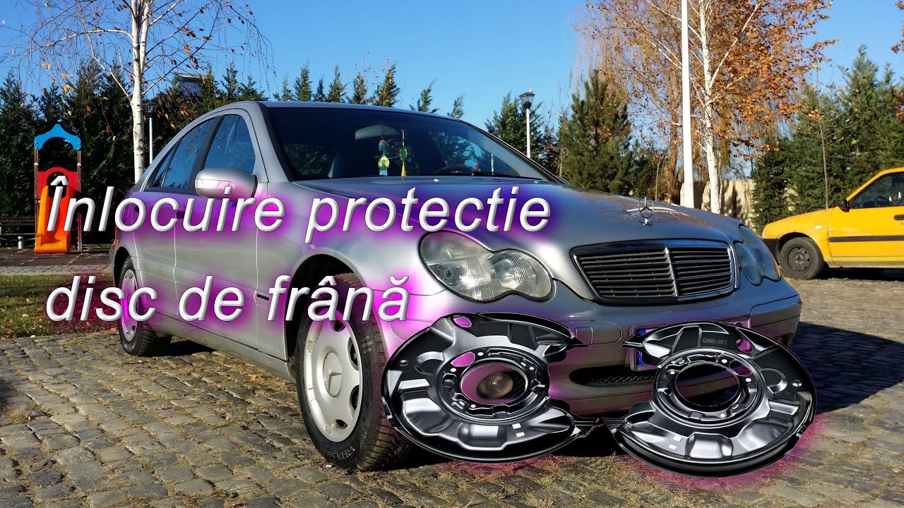Inlocuire Protectie stropire disc frana Mercedes C180, W203