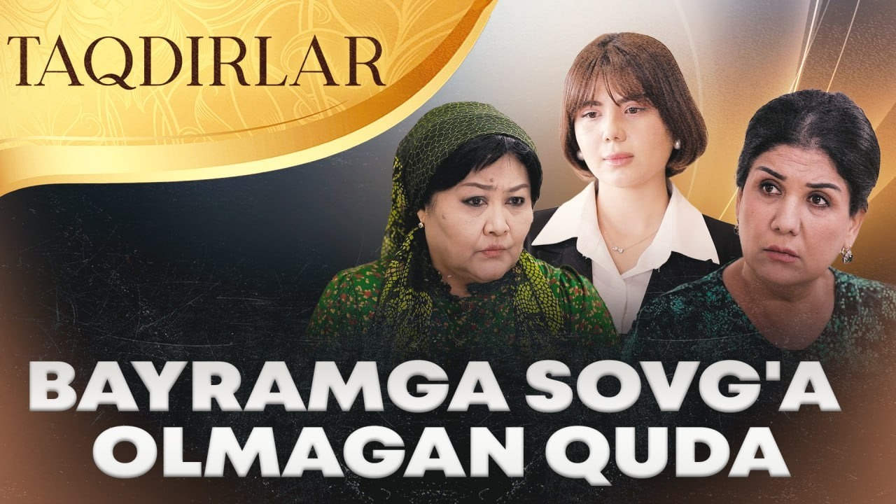TAQDIRLAR - BAYRAMGA SOVG'A OLMAGAN QUDA