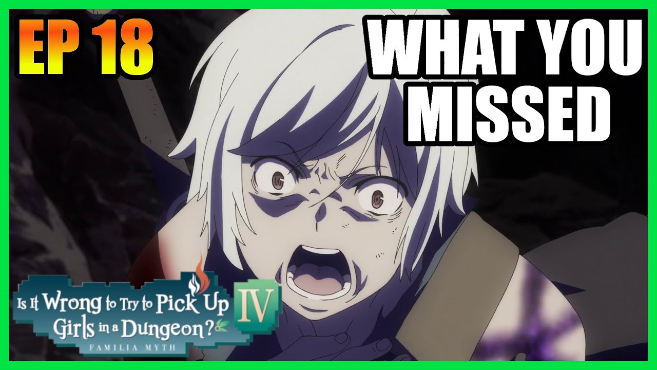 A Deadly Gauntlet - Cuts and Changes - DanMachi Season 4 - Episode 18