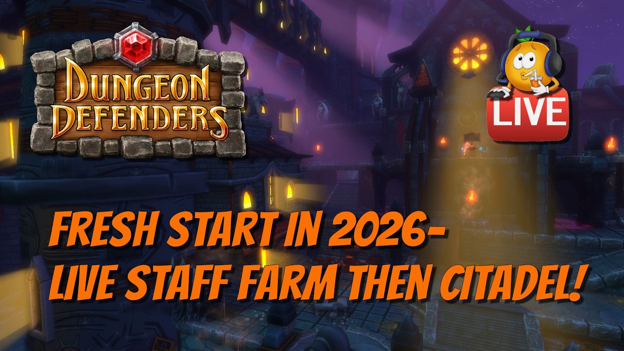 Dungeon Defenders 2026! Live Staff Farm then Magus Citadel Attempts!