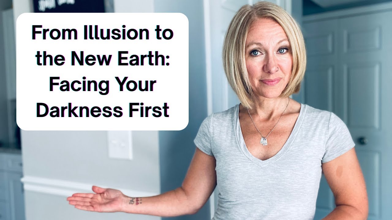 S2 E11: From Illusion to the New Earth - Facing Your Darkness First
