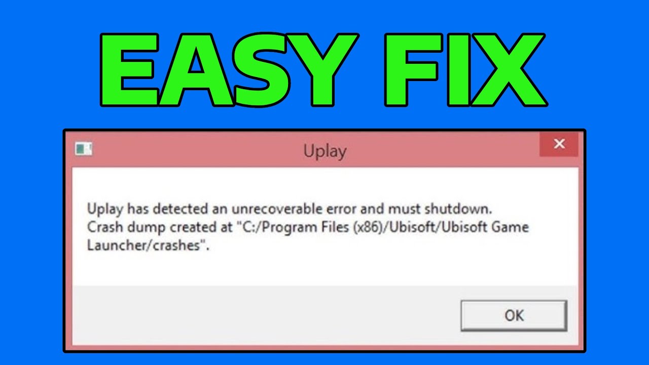 How To Fix Uplay Has Detected an Unrecoverable Error and Must Shut Down Error