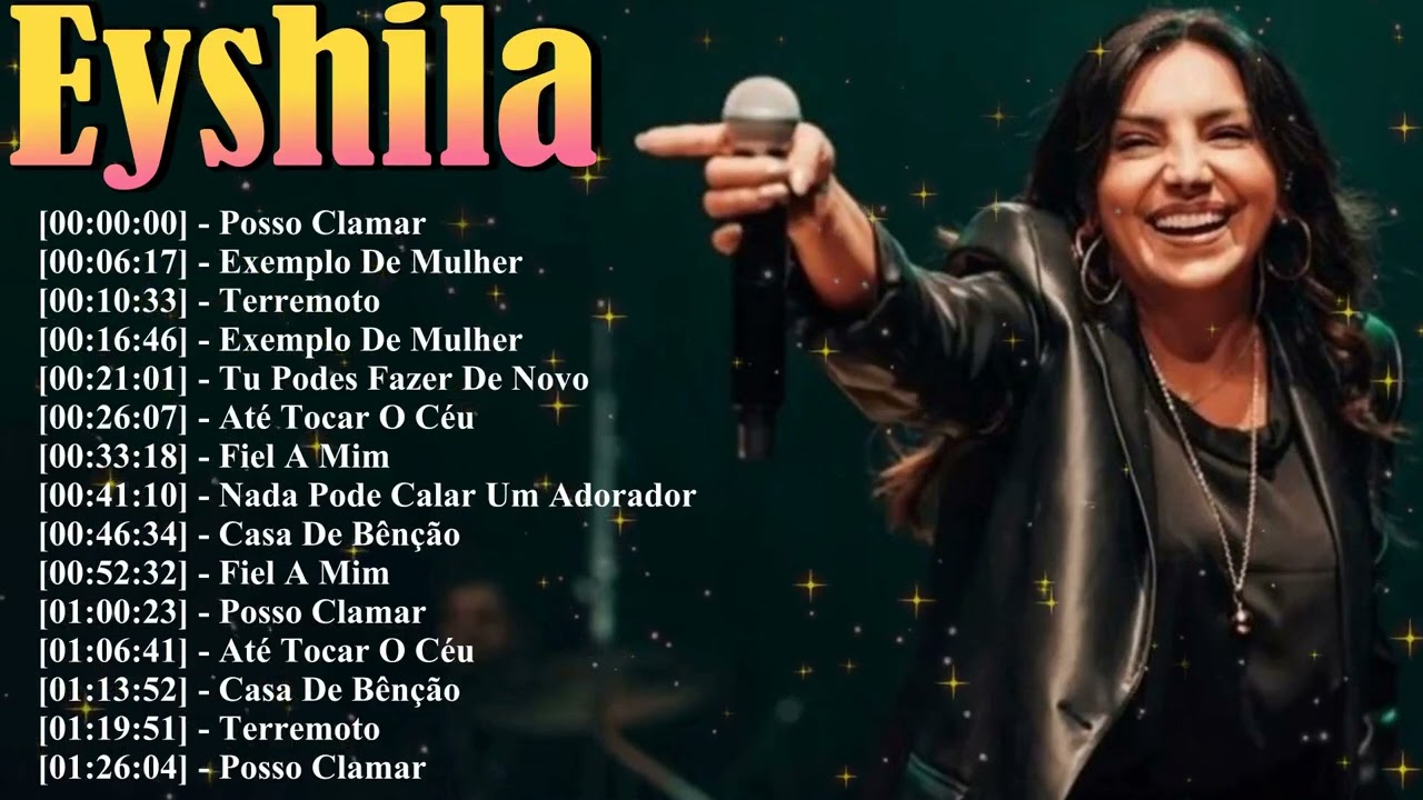Best Of Eyshila 2026 - 15 Most Popular Tracks | Nada Pode Calar Um Adorador & Global Gospel Anthems