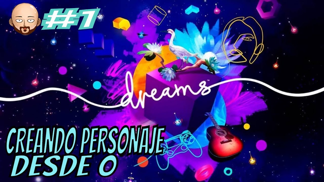 DREAMS PS4!! CREANDO PERSONAJE DESDE 0!! GAMEPLAY ESPAÑOL- PARTE 1