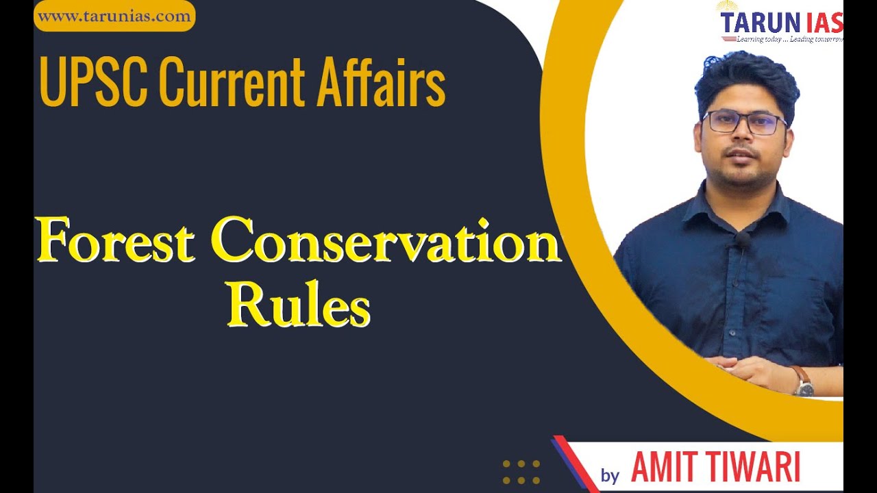 Forest Conservation Rules | Current Affairs | Amit Tiwari | Tarun IAS