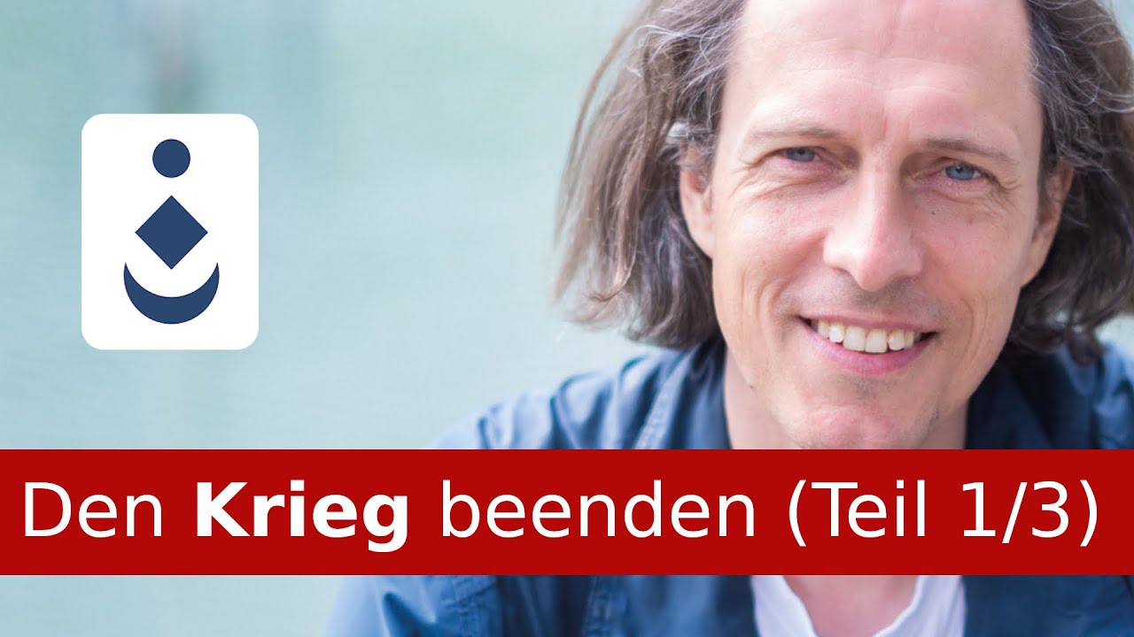Den Krieg beenden (Teil 1/3)