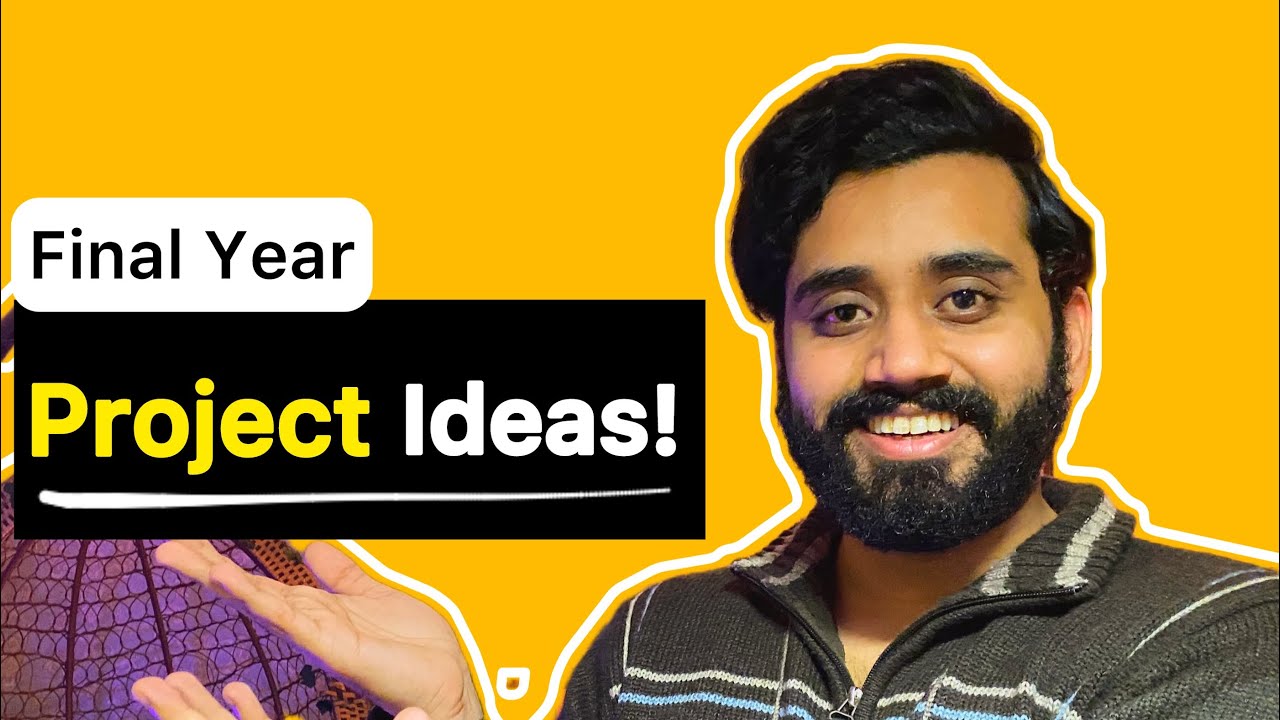 Your Final Year Project (FYP) : Ideas and Tips for Success!