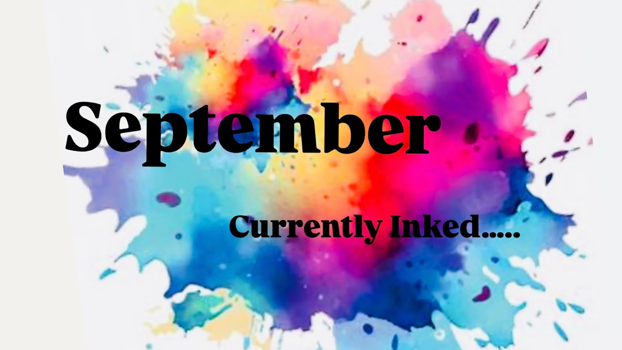 September Currently Inked