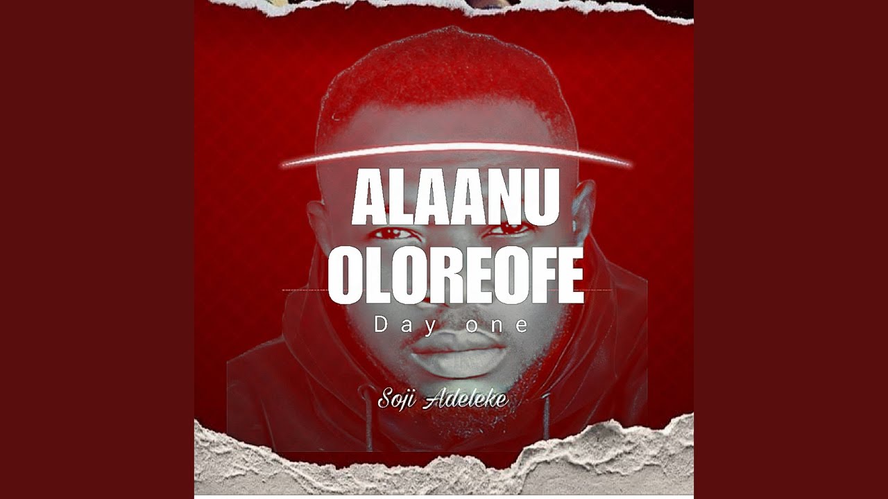 Alaanu Oloreofe Day One
