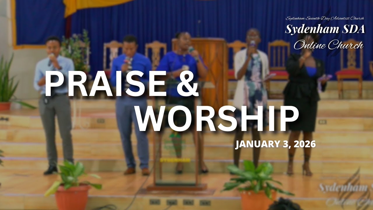 Sydenham SDA Online Church Praise & Worship | January 3, 2026