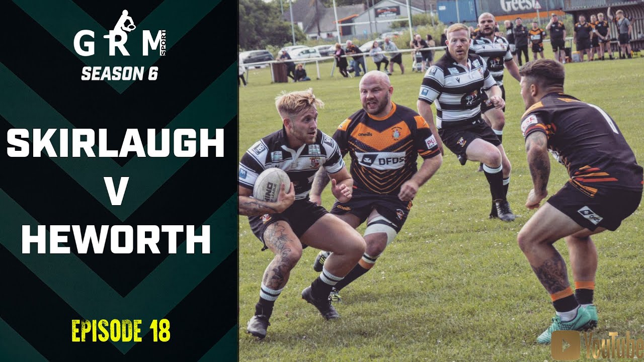 AN EPIC 2ND v 3RD PLACE SHOWDOWN! | SKIRLAUGH V HEWORTH | GRM  RUGBY LEAGUE