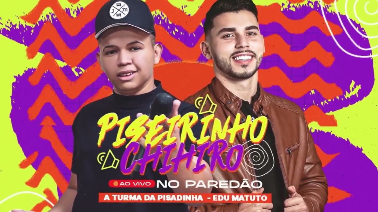 PISEIRINHO CHIHIRO - A TURMA DA PISADINHA E EDU MATUTO MÚSGA NOVA TIKTOK