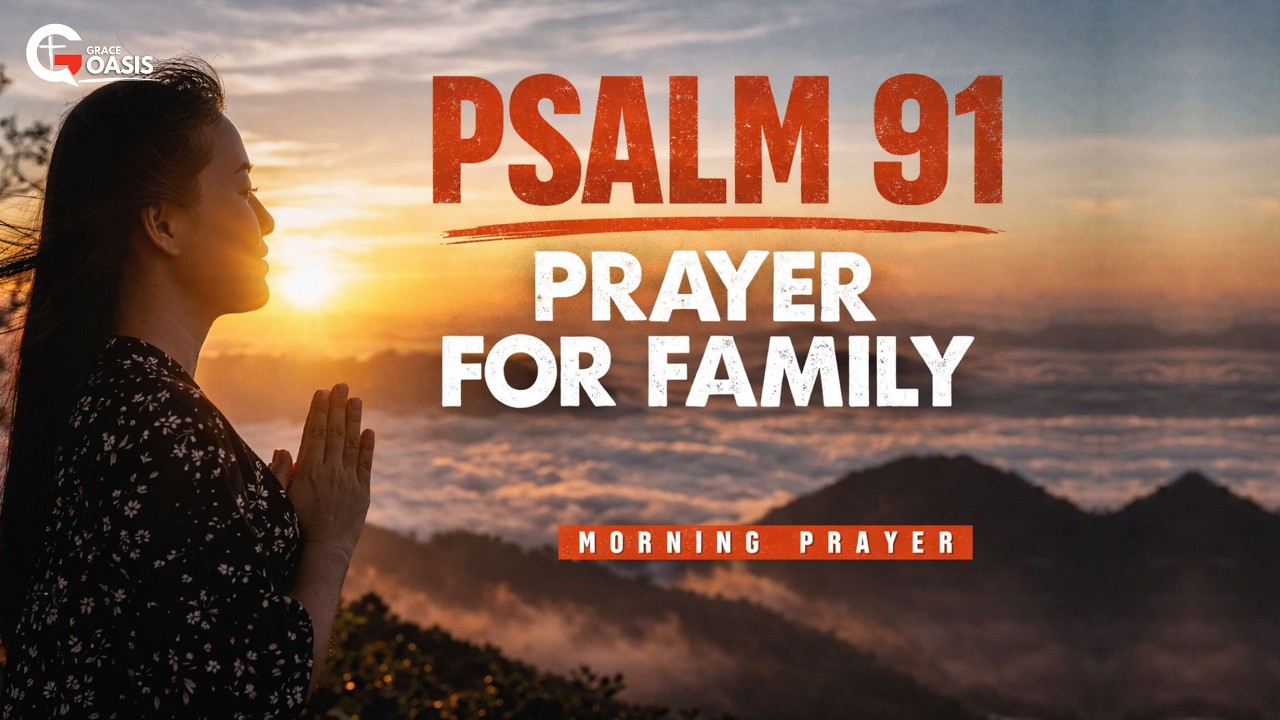 Pray This for God&rsquo;s Protection Over Your Family Today