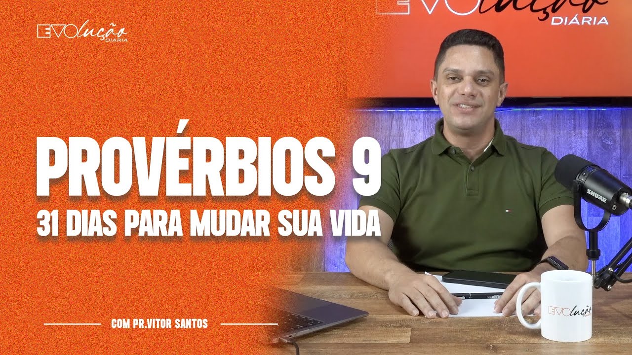 PROVÉRBIOS 9 | 31 DIAS PARA MUDAR A SUA VIDA | PR. VITOR SANTOS | EVOLUÇÃO DIÁRIA