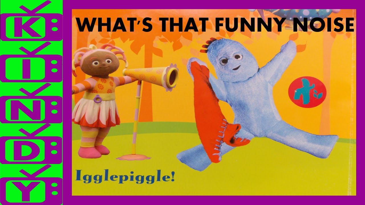 In The Night Garden Book - Funny Noises - Igglepiggle, Upsy Daisy, Makka Pakka.