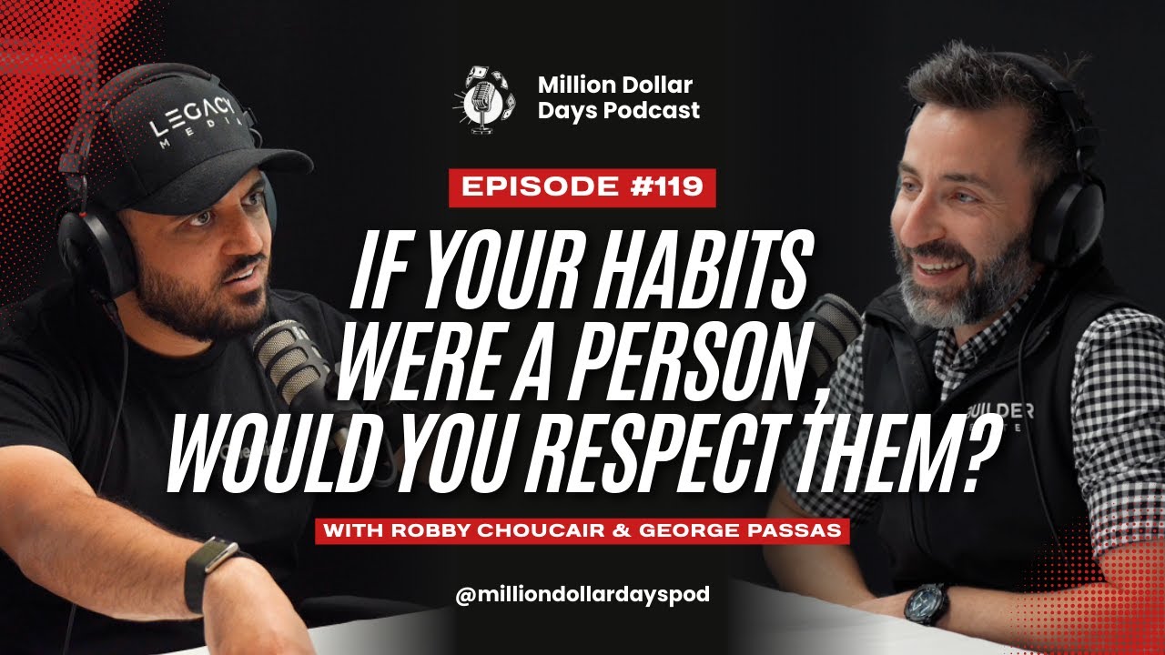If Your Habits Were A Person, Would You Respect Them?