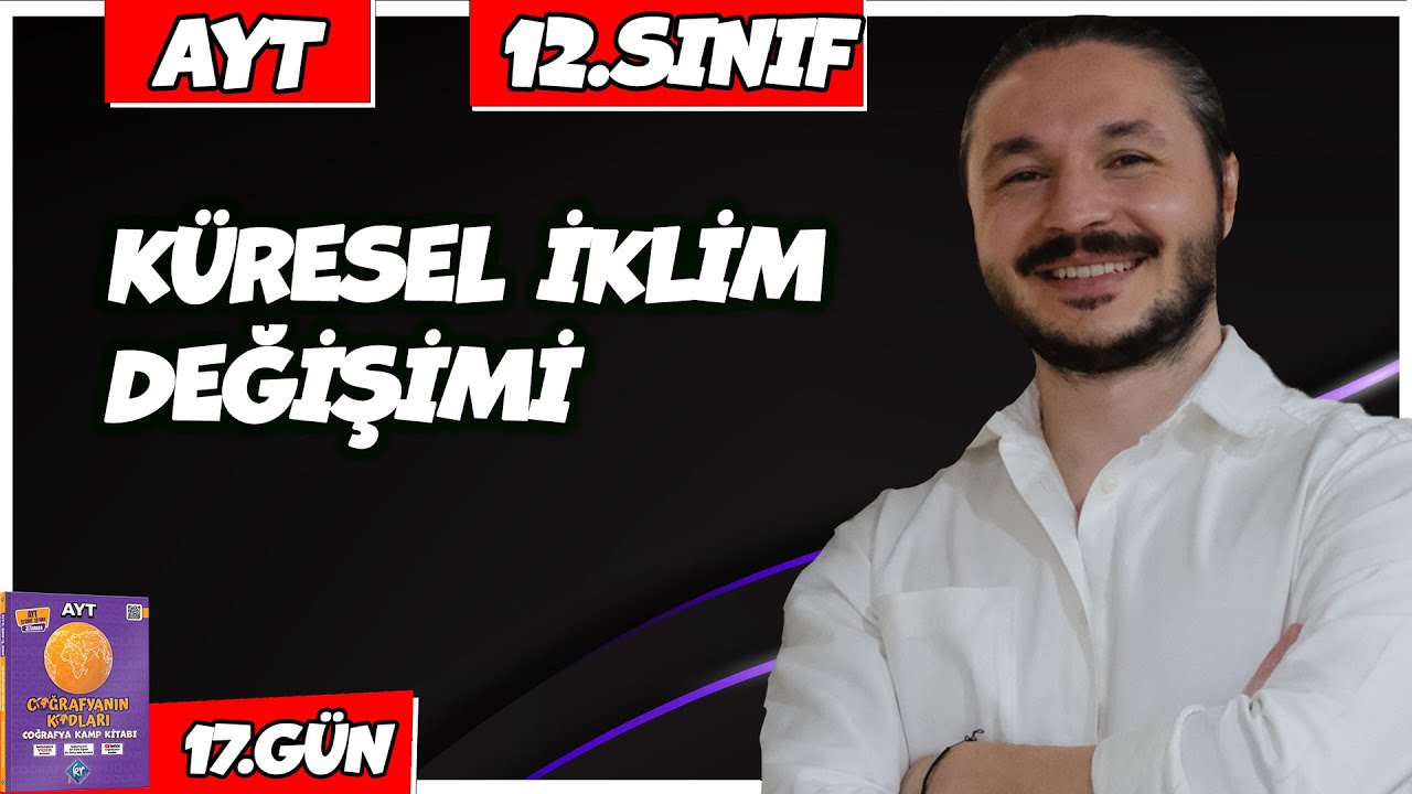 🌍 KÜRESEL İKLİM DEĞİŞİMİ KONU ANLATIMI 2025 🔴27 Günde AYT Coğrafya - 17 🟡12.sınıf coğrafya - 2
