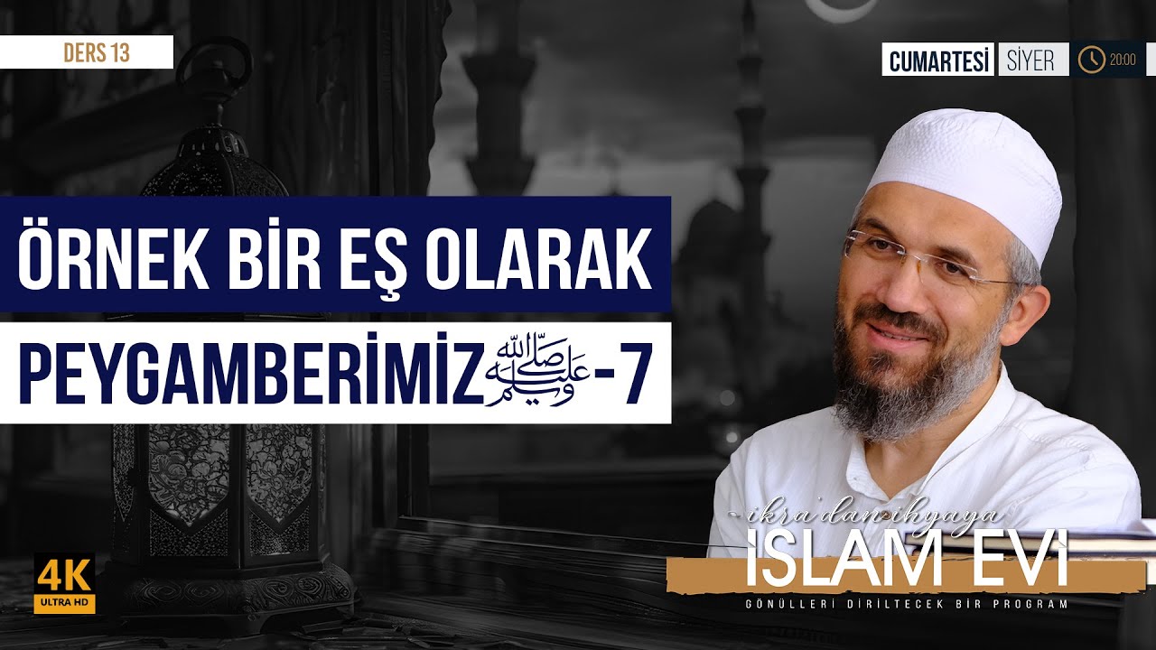 Örnek Bir Eş Olarak Peygamberimiz(sav)-7 | Ders - 13 l İhsan ŞENOCAK