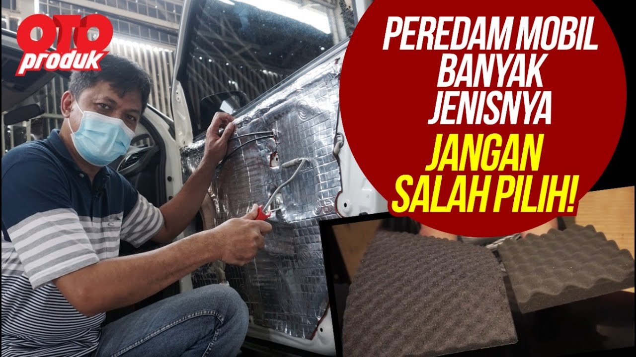 Jenis-Jenis Peredam Kabin Mobil : VIBRO, ISOLATOR dan ABSORBER. Mana Yang Cocok? | Oto Produk