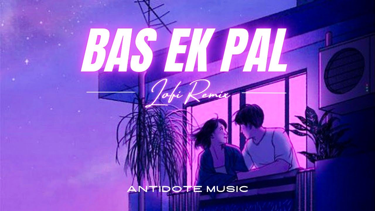 [Lofi] Bas Ek Pal Lofi | Bollywood Hindi Lofi | Chill Mix to Relax, Drive, Study, Sleep💜