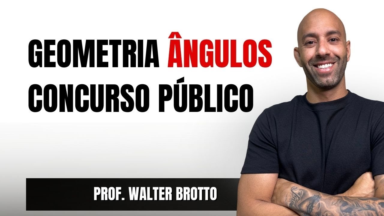 GEOMETRIA - ÂNGULOS PARA CONCURSO PÚBLICO