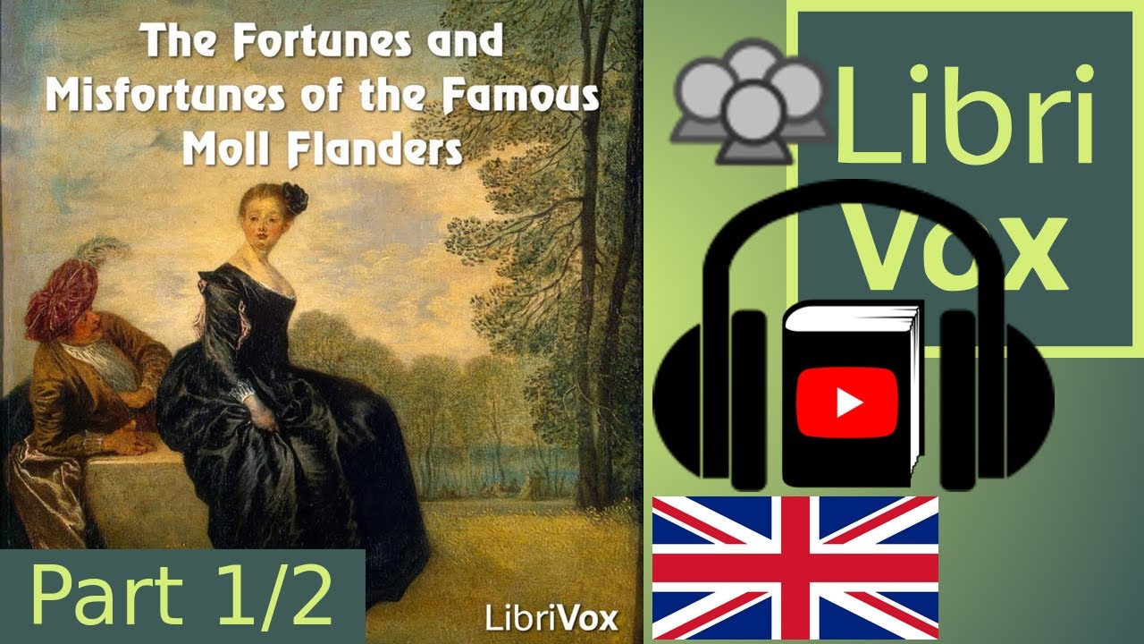 The Fortunes and Misfortunes of the Famous Moll Flanders by Daniel DEFOE Part 1/2 | Full Audio Book