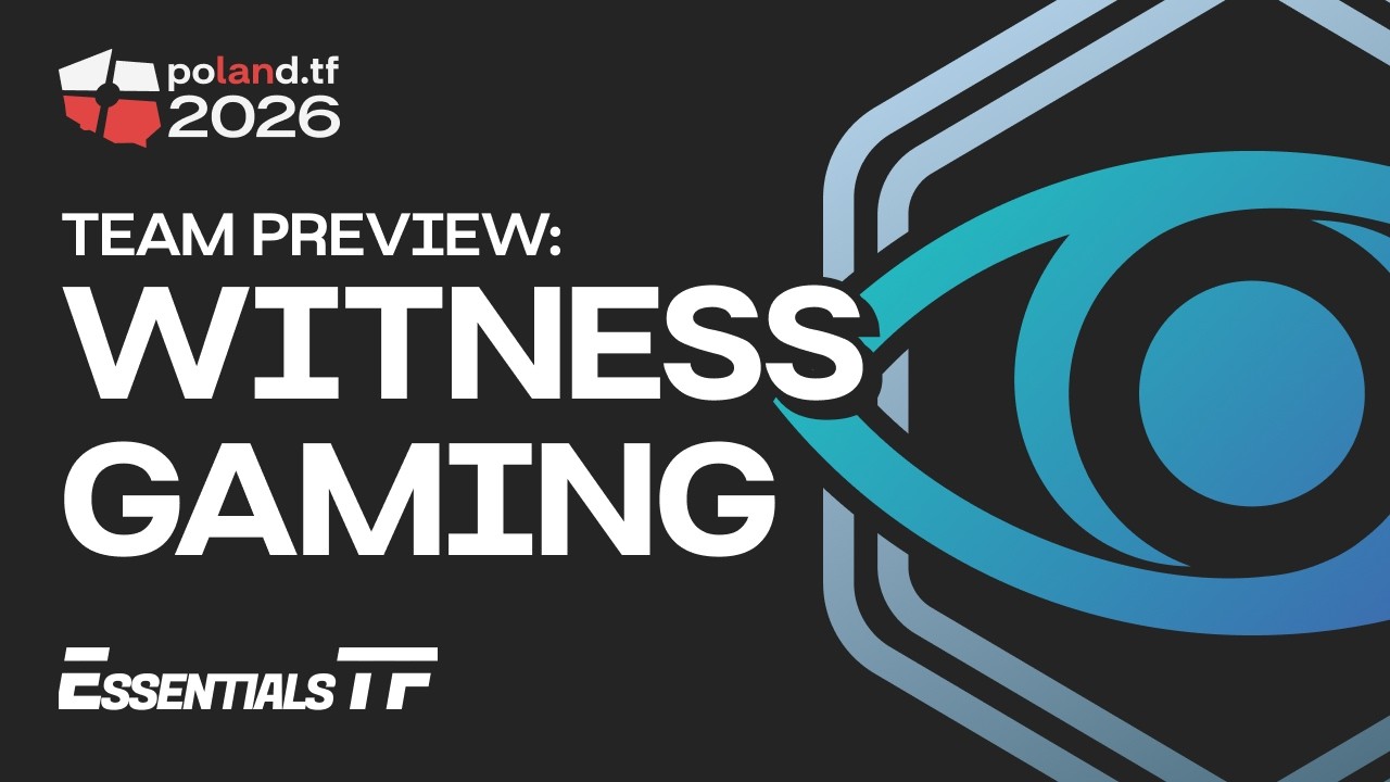 poLANd.tf 2026 Team Preview: Witness Gaming