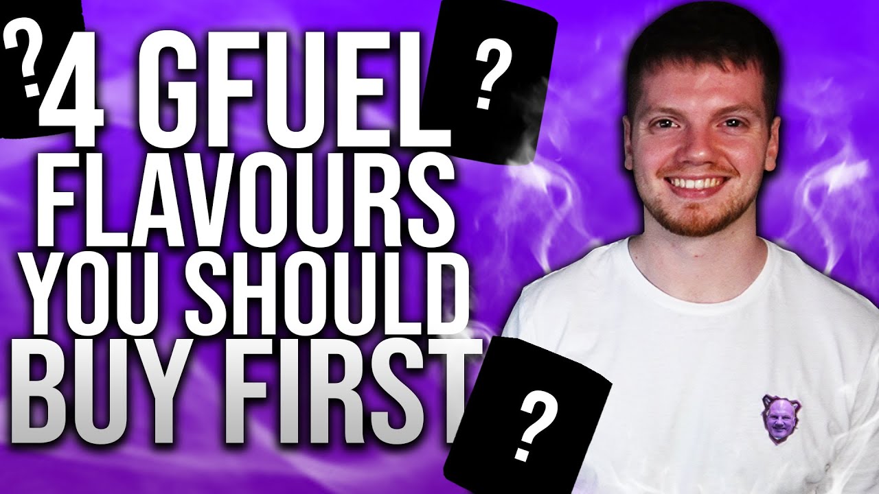 4 GFUEL Flavours You Should Buy First