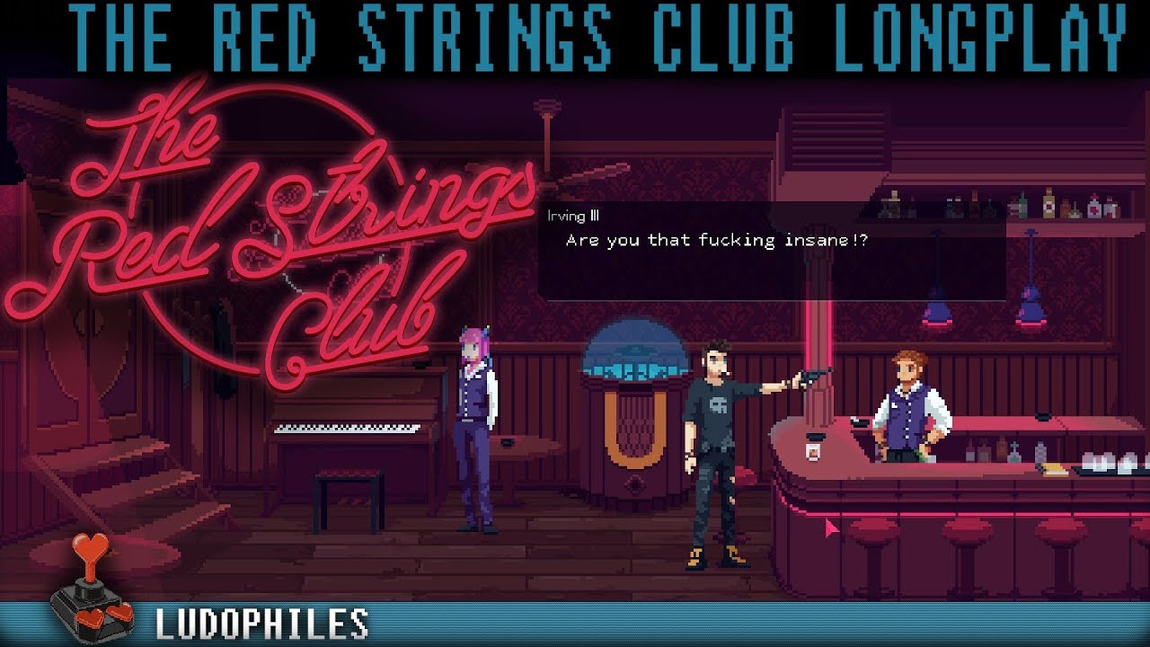 The Red Strings Club - Full Playthrough (incl. Irving, Pink Tequila, Web of Chaos, Radhika dialogue)