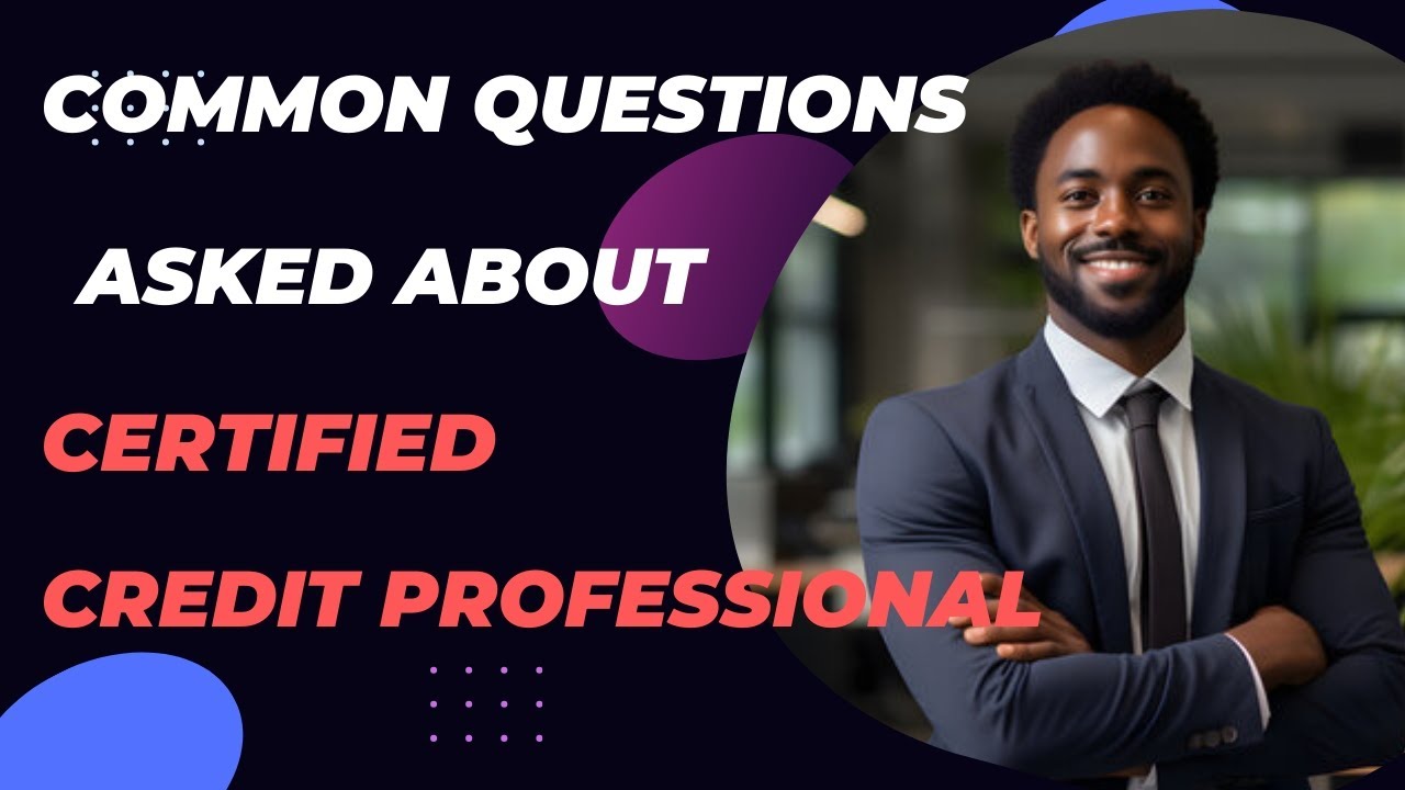 EVERYTHING YOU NEED TO KNOW ABOUT CCP(CERTIFIED CREDIT PROFESSIONALS)