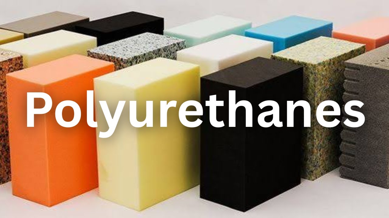 Polyurethanes Chemistry | Different Types of Polyurethanes | Polyols, Isocyanates