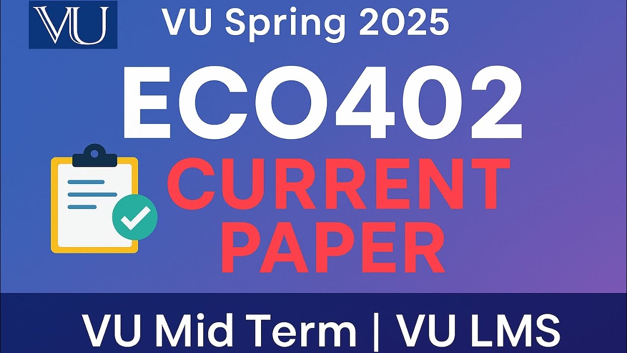 ECO402 Current Paper Solution | Spring 2025 | VU Mid Term