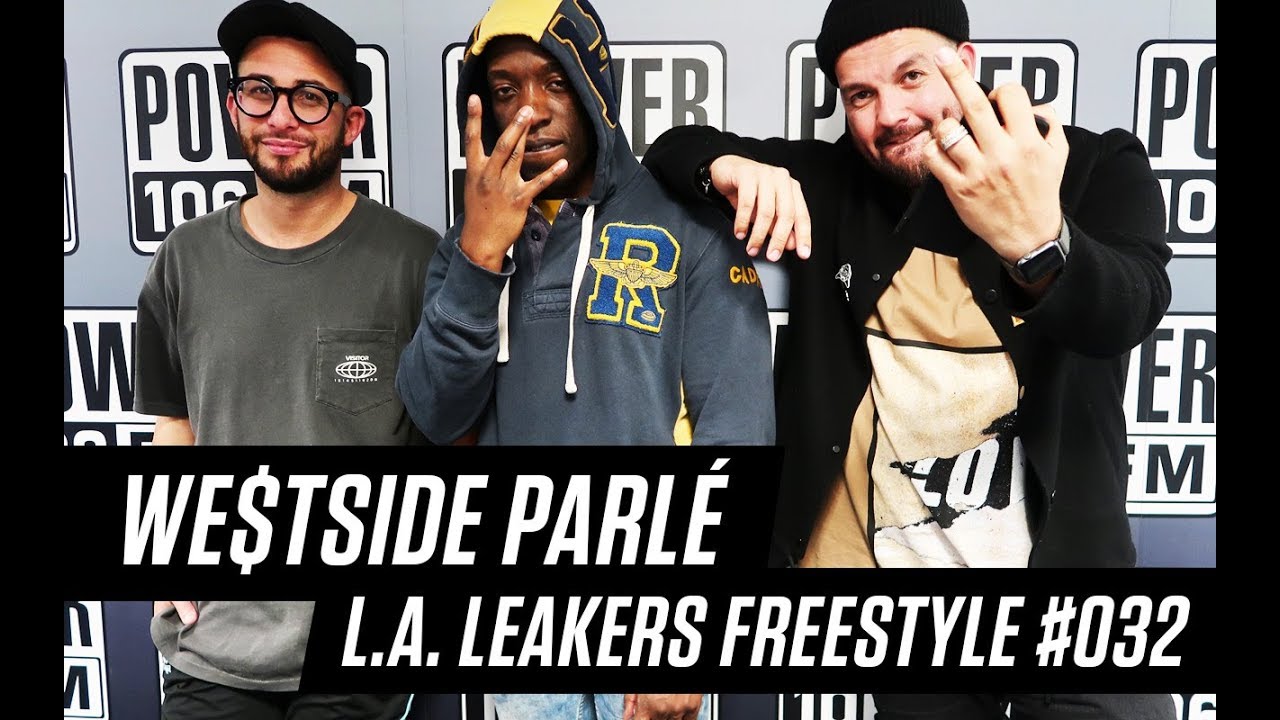 WE$TSIDE PARLÉ Freestyle With The L.A. Leakers - Freestyle #032