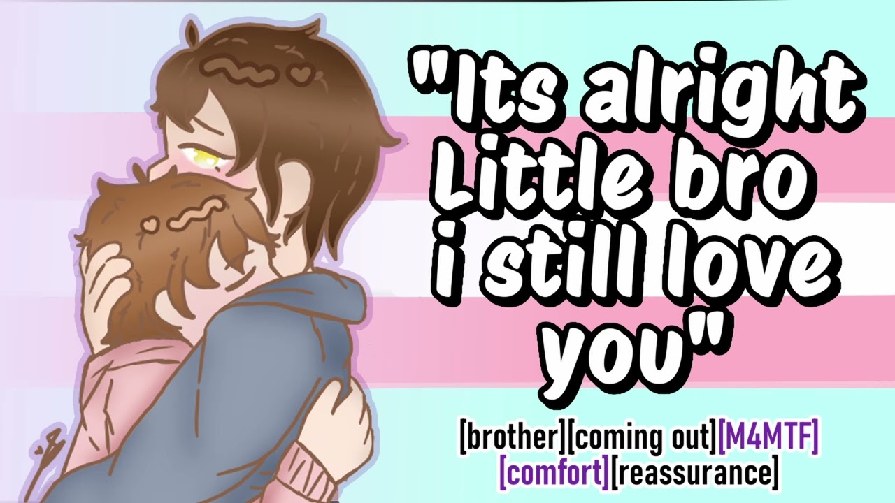 asmr coming out to your big brother trans comfort roleplay ftm m4m