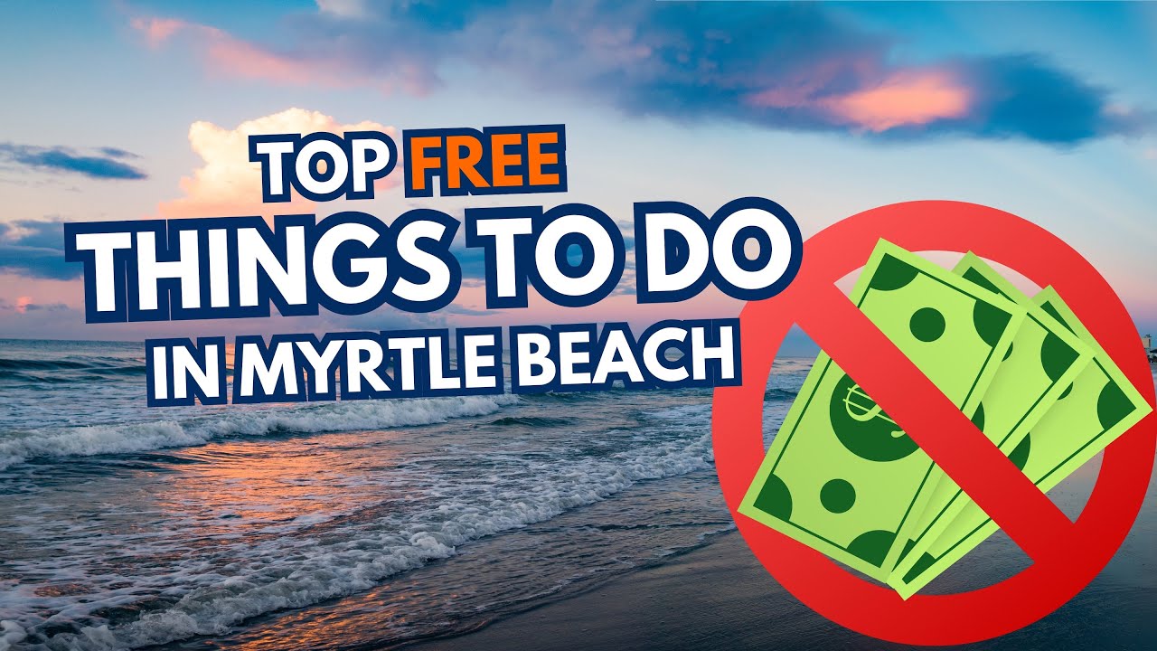 Top 9 Free Things to Do in Myrtle Beach | Budget-Friendly Activities for Families & Couples